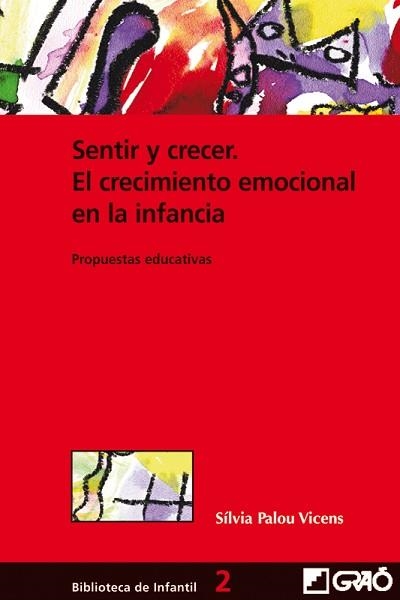 SENTIR Y CRECER, CRECIMIENTO EMOCIONAL EN LA INFANCIA | 9788478273263 | PALOU, SILVIA | Llibreria Aqualata | Comprar llibres en català i castellà online | Comprar llibres Igualada