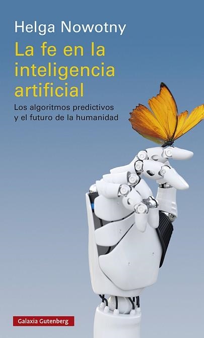 FE EN LA INTELIGENCIA ARTIFICIAL, LA | 9788418526336 | NOWOTNY, HELGA | Llibreria Aqualata | Comprar llibres en català i castellà online | Comprar llibres Igualada