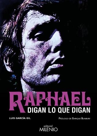 RAPHAEL. DIGAN LO QUE DIGAN | 9788497439701 | GARCÍA GIL, LUIS | Llibreria Aqualata | Comprar llibres en català i castellà online | Comprar llibres Igualada