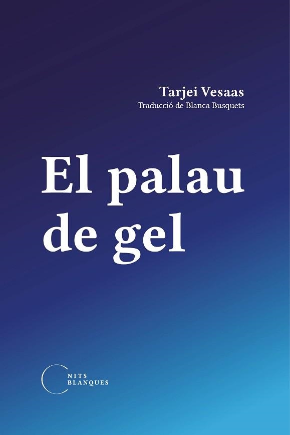 PALAU DE GEL, EL | 9788412249477 | VESAAS, TARJEI | Llibreria Aqualata | Comprar libros en catalán y castellano online | Comprar libros Igualada