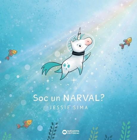 SOC UN NARVAL? | 9788448955700 | SIMA, JESSIE | Llibreria Aqualata | Comprar llibres en català i castellà online | Comprar llibres Igualada