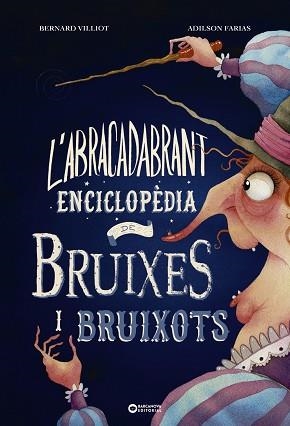 ABRACADABRANT ENCICLOPÈDIA DE BRUIXES I BRUIXOTS, L' | 9788448953997 | VILLIOT, BERNARD | Llibreria Aqualata | Comprar llibres en català i castellà online | Comprar llibres Igualada