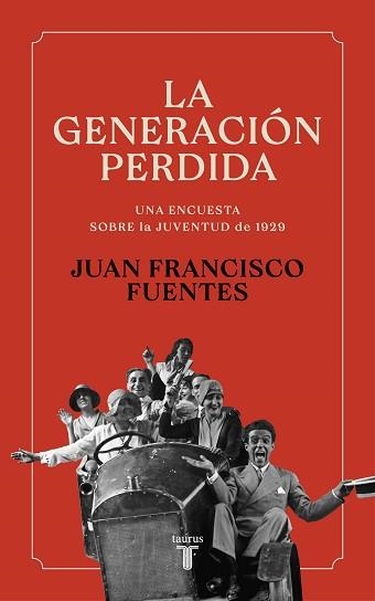 GENERACIÓN PERDIDA, LA. LA JUVENTUD DE 1929 | 9788430625376 | FUENTES, JUAN FRANCISCO | Llibreria Aqualata | Comprar llibres en català i castellà online | Comprar llibres Igualada