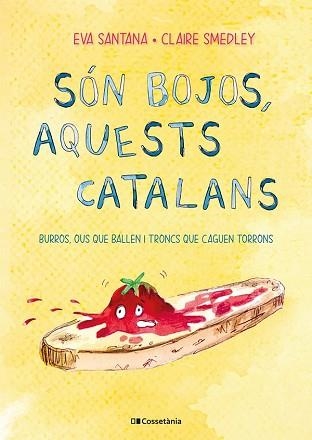 SÓN BOJOS, AQUESTS CATALANS | 9788413561639 | SMEDLEY, CLAIRE / SANTANA BIGAS, EVA | Llibreria Aqualata | Comprar llibres en català i castellà online | Comprar llibres Igualada