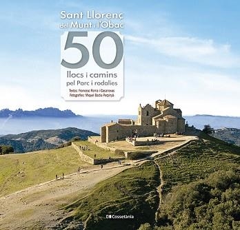 SANT LLORENÇ DEL MUNT I L'OBAC: 50 LLOCS I CAMINS PEL PARC I RODALIES | 9788413562063 | ROMA I CASANOVAS, FRANCESC | Llibreria Aqualata | Comprar llibres en català i castellà online | Comprar llibres Igualada