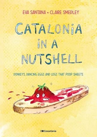 CATALONIA IN A NUTSHELL | 9788413561646 | SMEDLEY, CLAIRE / SANTANA BIGAS, EVA | Llibreria Aqualata | Comprar libros en catalán y castellano online | Comprar libros Igualada