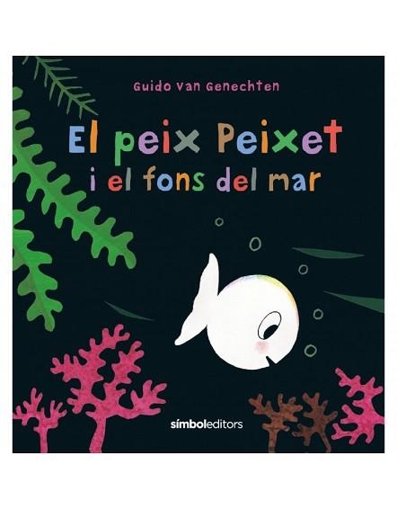 PEIX PEIXET I EL FONS DEL MAR, EL | 9788418696107 | VAN GENECHTEN, GUIDO | Llibreria Aqualata | Comprar llibres en català i castellà online | Comprar llibres Igualada