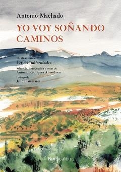 YO VOY SOÑANDO CAMINOS | 9788418067990 | MACHADO RUIZ, ANTONIO | Llibreria Aqualata | Comprar llibres en català i castellà online | Comprar llibres Igualada