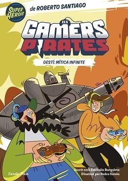 GAMERS PIRATES 1, ELS. DESTÍ: MÍTICA INFINITE | 9788413893426 | SANTIAGO, ROBERTO/BURGALETA, ESTÍBALIZ | Llibreria Aqualata | Comprar llibres en català i castellà online | Comprar llibres Igualada