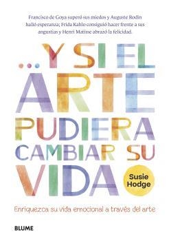 Y SI EL ARTE PUDIERA CAMBIAR SU VIDA | 9788419094247 | HODGE, SUSIE | Llibreria Aqualata | Comprar llibres en català i castellà online | Comprar llibres Igualada