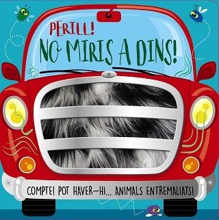 PERILL! NO MIRIS A DINS! | 9788413491851 | GREENING, ROSIE | Llibreria Aqualata | Comprar libros en catalán y castellano online | Comprar libros Igualada