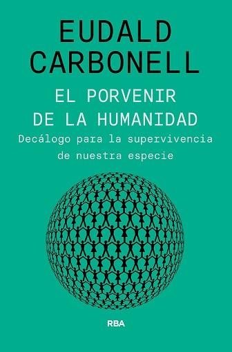 PORVENIR DE LA HUMANIDAD, EL | 9788491875826 | CARBONELL ROURA, EUDALD | Llibreria Aqualata | Comprar llibres en català i castellà online | Comprar llibres Igualada