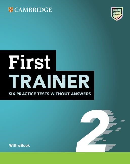 FIRST TRAINER 2  SIX PRACTICE TESTS WITHOUT ANSWERS WITH AUDIO DOWNLOAD WITH EBO | 9781009212366 | VARIOS AUTORES | Llibreria Aqualata | Comprar llibres en català i castellà online | Comprar llibres Igualada