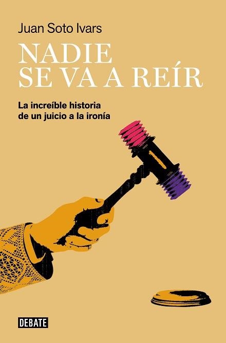 NADIE SE VA A REÍR | 9788418967436 | SOTO IVARS, JUAN | Llibreria Aqualata | Comprar llibres en català i castellà online | Comprar llibres Igualada