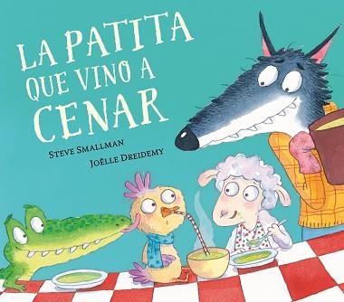 PATITA QUE VINO A CENAR, LA (LA OVEJITA QUE VINO A CENAR) | 9788448862626 | SMALLMAN, STEVE/DREIDEMY, JOËLLE | Llibreria Aqualata | Comprar llibres en català i castellà online | Comprar llibres Igualada