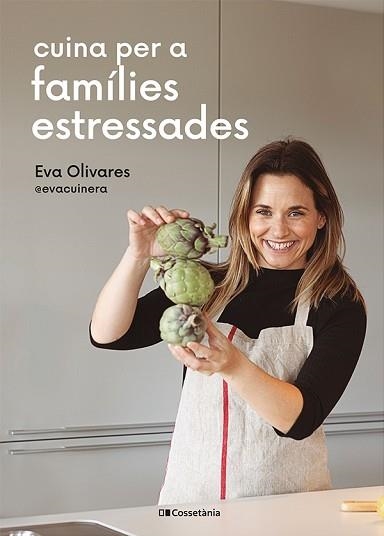 CUINA PER A FAMÍLIES ESTRESSADES | 9788413562254 | OLIVARES, EVA | Llibreria Aqualata | Comprar llibres en català i castellà online | Comprar llibres Igualada