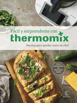 FÁCIL Y SORPRENDENTE CON THERMOMIX. RECETAS PARA QUEDAR COMO UN CHEF | 9788467064988 | THERMOMIX® | Llibreria Aqualata | Comprar llibres en català i castellà online | Comprar llibres Igualada