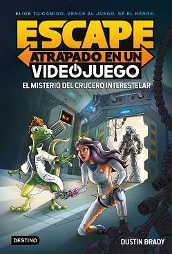 ESCAPE: ATRAPADO EN UN VIDEOJUEGO: EL MISTERIO DEL CRUCERO INTERESTELAR | 9788408260387 | BRADY, DUSTIN | Llibreria Aqualata | Comprar llibres en català i castellà online | Comprar llibres Igualada