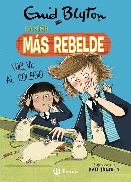 NIÑA MÁS REBELDE VUELVE AL COLEGIO, LA | 9788469628058 | BLYTON, ENID | Llibreria Aqualata | Comprar llibres en català i castellà online | Comprar llibres Igualada