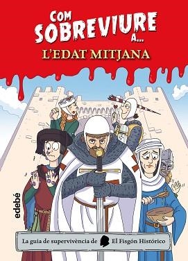 COM SOBREVIURE A? L'?EDAT MITJANA | 9788468356532 | EL FISGÓN HISTÓRICO | Llibreria Aqualata | Comprar llibres en català i castellà online | Comprar llibres Igualada