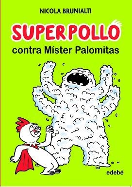 SUPERPOLLO CONTRA MÍSTER PALOMITAS | 9788468356747 | BRUNIALTI, NICOLA | Llibreria Aqualata | Comprar llibres en català i castellà online | Comprar llibres Igualada