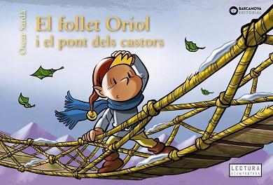 FOLLET ORIOL I EL PONT DELS CASTORS, EL | 9788448958107 | SARDÀ, ÒSCAR | Llibreria Aqualata | Comprar libros en catalán y castellano online | Comprar libros Igualada