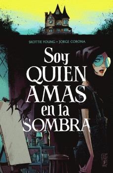 SOY QUIEN AMAS EN LA SOMBRA | 9788467959291 | SKOTTIE YOUNG/JORGE CORONA | Llibreria Aqualata | Comprar llibres en català i castellà online | Comprar llibres Igualada