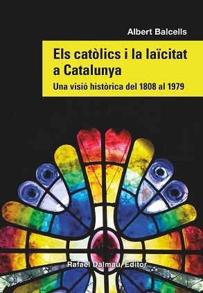 CATÒLICS I LA LAÏCITAT A CATALUNYA, ELS. UNA VISIÓ HISTÒRICA DEL 1808 AL 1979 | 9788423208869 | BALCELLS, ALBERT | Llibreria Aqualata | Comprar llibres en català i castellà online | Comprar llibres Igualada