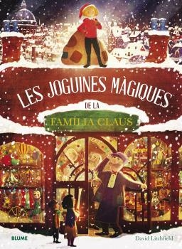 JOGUINES MÀGIQUES DE LA FAMILIA CLAUS, LES | 9788419094773 | LITCHFIELD, DAVID | Llibreria Aqualata | Comprar llibres en català i castellà online | Comprar llibres Igualada