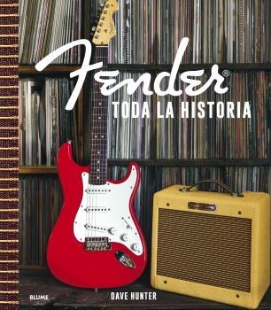 FENDER. TODA LA HISTORIA | 9788418725982 | HUNTER, DAVE | Llibreria Aqualata | Comprar llibres en català i castellà online | Comprar llibres Igualada