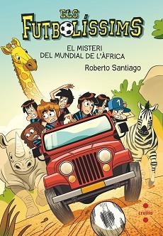 FUTBOLÍSSIMS 22. EL MISTERI DEL MUNDIAL DE L'ÀFRICA | 9788466150705 | SANTIAGO, ROBERTO | Llibreria Aqualata | Comprar llibres en català i castellà online | Comprar llibres Igualada