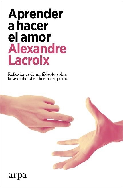 APRENDER A HACER EL AMOR | 9788418741678 | LACROIX, ALEXANDRE | Llibreria Aqualata | Comprar llibres en català i castellà online | Comprar llibres Igualada