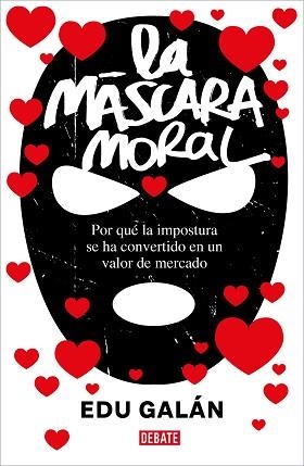 MÁSCARA MORAL, LA | 9788418967375 | GALÁN, EDU | Llibreria Aqualata | Comprar llibres en català i castellà online | Comprar llibres Igualada