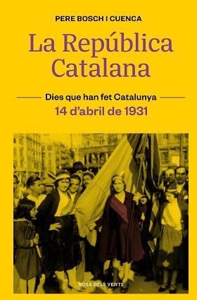 REPÚBLICA CATALANA, LA (14 D'ABRIL DE 1931) | 9788418033490 | BOSCH I CUENCA, PERE | Llibreria Aqualata | Comprar llibres en català i castellà online | Comprar llibres Igualada