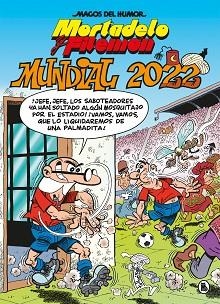 MORTADELO Y FILEMÓN. MUNDIAL 2022 (MAGOS DEL HUMOR 217) | 9788402426949 | IBÁÑEZ, FRANCISCO | Llibreria Aqualata | Comprar llibres en català i castellà online | Comprar llibres Igualada