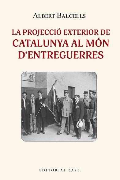 PROJECCIÓ EXTERIOR DE CATALUNYA AL MÓN D'ENTREGUERRES, LA | 9788419007407 | BALCELLS GONZÀLEZ, ALBERT | Llibreria Aqualata | Comprar llibres en català i castellà online | Comprar llibres Igualada