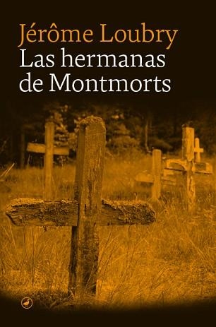 HERMANAS DE MONTMORTS, LAS | 9788418800412 | LOUBRY, JÉRÔME | Llibreria Aqualata | Comprar llibres en català i castellà online | Comprar llibres Igualada