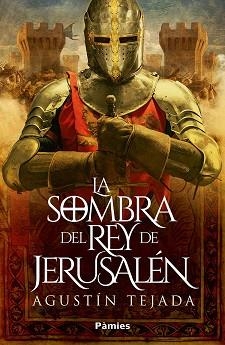 SOMBRA DEL REY DE JERUSALÉN, LA | 9788419301154 | TEJADA, AGUSTÍN | Llibreria Aqualata | Comprar llibres en català i castellà online | Comprar llibres Igualada