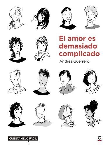 AMOR ES DEMASIADO COMPLICADO. EL. CUÉNTAMELO FÁCIL | 9788491221586 | GUERRERO LIRA, CRISTIAN / GUERRERO, ANDRES | Llibreria Aqualata | Comprar llibres en català i castellà online | Comprar llibres Igualada