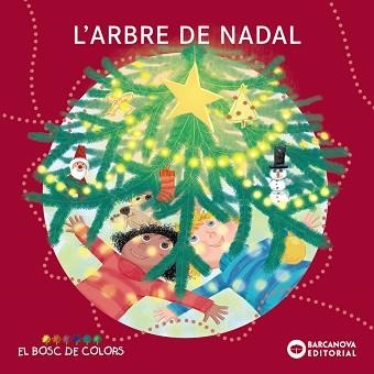 ARBRE DE NADAL, L' (EL BOSC DE COLORS) | 9788448958022 | BALDÓ, ESTEL / GIL, ROSA / SOLIVA, MARIA | Llibreria Aqualata | Comprar llibres en català i castellà online | Comprar llibres Igualada