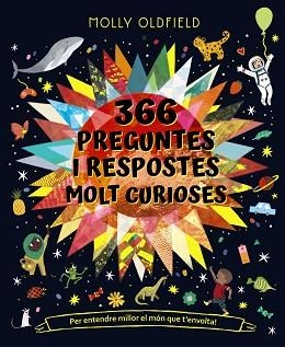 366 PREGUNTES I RESPOSTES MOLT CURIOSES. PER ENTENDRE MILLOR EL MÓN QUE T'ENVOLT | 9788413491677 | OLDFIELD, MOLLY | Llibreria Aqualata | Comprar llibres en català i castellà online | Comprar llibres Igualada