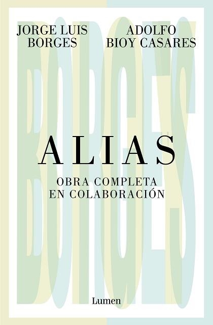 ALIAS. OBRA COMPLETA EN COLABORACIÓN | 9788426413536 | BORGES, JORGE LUIS / BIOY CASARES, ADOLFO | Llibreria Aqualata | Comprar llibres en català i castellà online | Comprar llibres Igualada