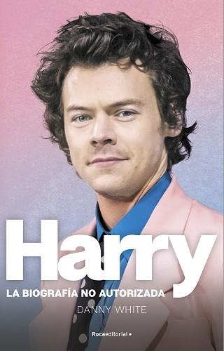 HARRY. LA BIOGRAFÍA NO OFICIAL DE HARRY STYLES | 9788419283184 | WHITE, DANNY | Llibreria Aqualata | Comprar llibres en català i castellà online | Comprar llibres Igualada