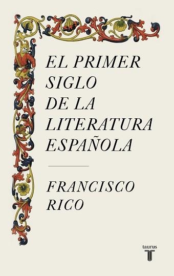 PRIMER SIGLO DE LA LITERATURA ESPAÑOLA, EL | 9788430624980 | RICO, FRANCISCO | Llibreria Aqualata | Comprar llibres en català i castellà online | Comprar llibres Igualada