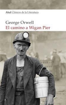 CAMINO A WIGAN PIER, EL | 9788446052616 | ORWELL, GEORGE | Llibreria Aqualata | Comprar llibres en català i castellà online | Comprar llibres Igualada