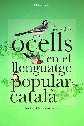 NOMS DELS OCELLS EN EL LLENGUATGE POPULAR CATALÀ, ELS | 9788413562308 | CARRETERO SERRA, ANDREU | Llibreria Aqualata | Comprar llibres en català i castellà online | Comprar llibres Igualada