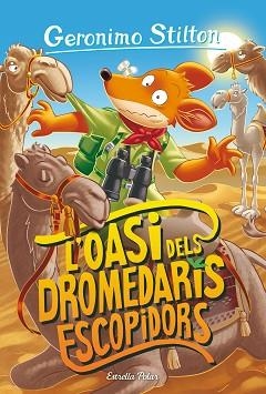 GERONIMO STILTON 90. L'OASI DELS DROMEDARIS ESCOPIDORS | 9788413893624 | STILTON, GERONIMO | Llibreria Aqualata | Comprar libros en catalán y castellano online | Comprar libros Igualada