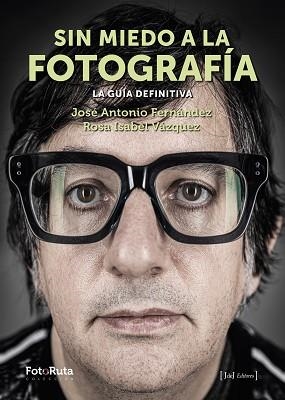 SIN MIEDO A LA FOTOGRAFÍA | 9788412433890 | FERNÁNDEZ, JOSE ANTONIO / VÁZQUEZ, ROSA ISABEL | Llibreria Aqualata | Comprar llibres en català i castellà online | Comprar llibres Igualada