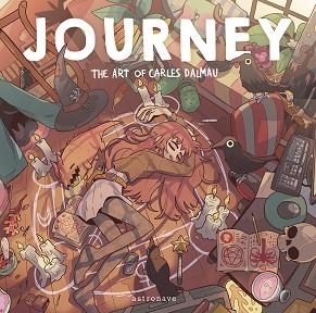 JOURNEY. THE ART OF CARLES DALMAU | 9788467959154 | DALMAU, CARLES | Llibreria Aqualata | Comprar llibres en català i castellà online | Comprar llibres Igualada