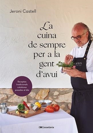 CUINA DE SEMPRE PER A LA GENT D'AVUI, LA | 9788413562292 | CASTELL VIDAL, JERONI | Llibreria Aqualata | Comprar llibres en català i castellà online | Comprar llibres Igualada